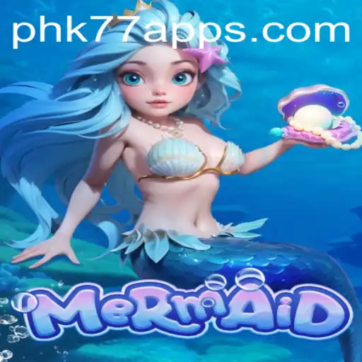 Discovering the Enchanting World of 'Mermaid' on PHK77.COM