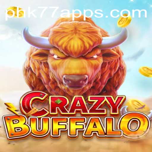 Exploring CRAZYBUFFALO and PHK77.COM: A Thrilling Adventure Awaits