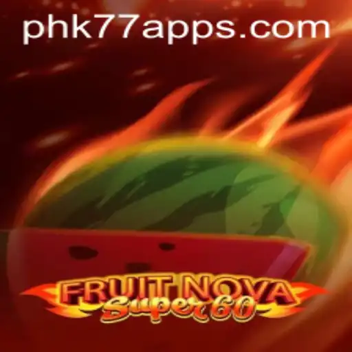 Explore the Exciting World of FruitNovaSuper60 at PHK77.COM