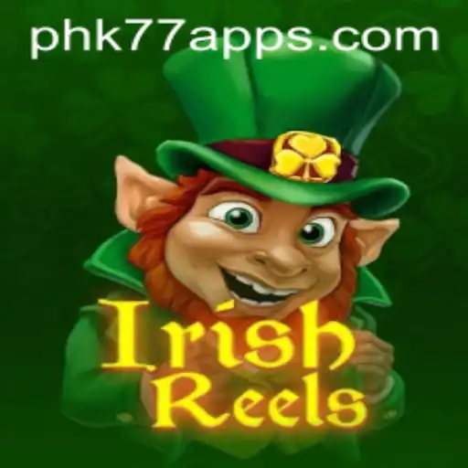 Exploring the Mystical World of Irish Reels with PHK77.COM
